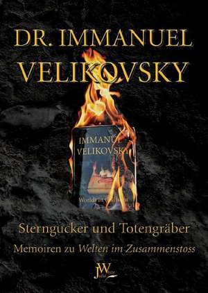 Sterngucker und Totengräber de Immanuel Velikovsky