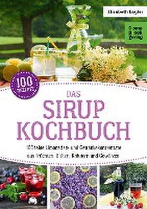 Das Sirup Kochbuch de Elisabeth Engler