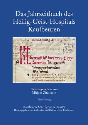 Das Jahrzeitbuch des Heilig-Geist-Hospitals Kaufbeuren de Mirjam Zitzmann