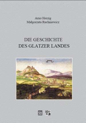 Geschichte des Glatzer Landes de Arno Herzig