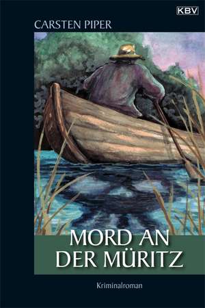 Mord an der Müritz de Carsten Piper