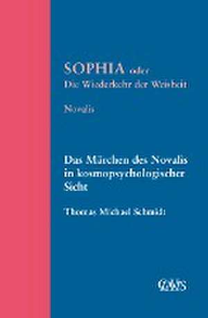 Sophia oder die Wiederkehr der Weisheit de Novalis