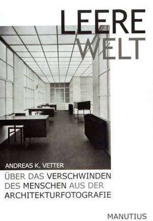 Leere Welt de Andreas K. Vetter