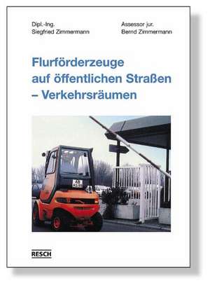 Flurförderzeuge auf öffentlichen Straßen /Verkehrsräumen de Siegfried Zimmermann