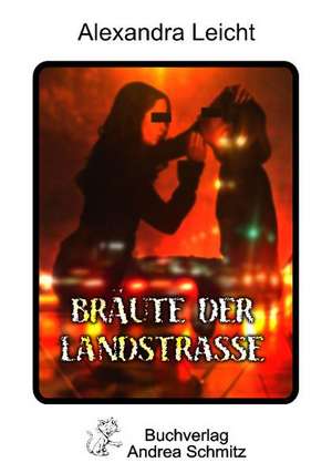 Bräute der Landstraße de Alexandra Leicht