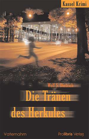 Die Tränen des Herkules de Wolf S. Dietrich