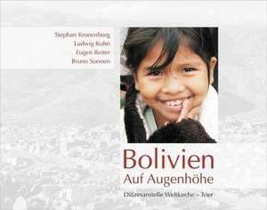 Bolivien - Auf Augenhöhe de Stephan Kronenburg