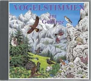 Vogelstimmen 7 im Gebirge. CD de Andreas Schulze