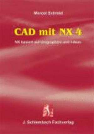 CAD mit NX 4 de Marcel Schmid