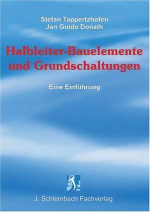 Halbleiter-Bauelemente und Grundschaltungen de Stefan Tappertzhofen