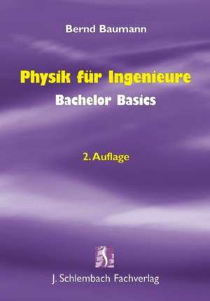 Physik für Ingenieure de Bernd Baumann