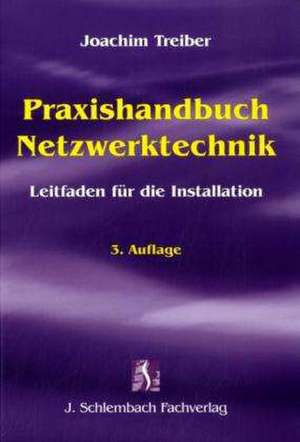 Praxishandbuch Netzwerktechnik de Joachim Treiber