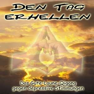 Den Tag erhellen - Qigong gegen Depressionen de Joachim Stuhlmacher