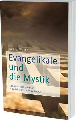 Evangelikale und die Mystik de Georg Walter