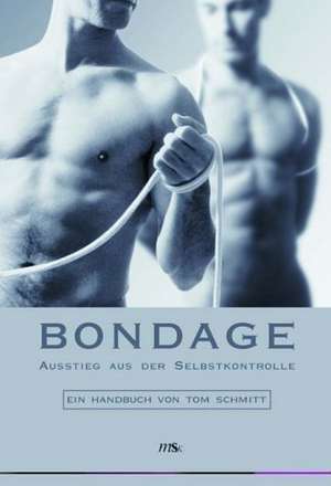 Bondage de Tom Schmitt