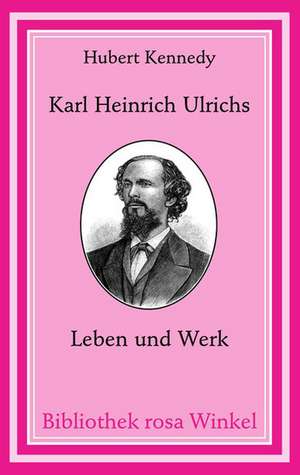 Karl Heinrich Ulrichs de Hubert Kennedy