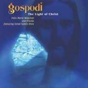 Gospodi-The Light of Christ de Felix Maria Woschek