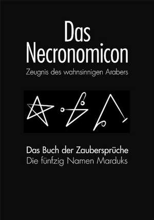 Das Necronomicon und Das Necronomicon-Buch der Zaubersprüche de Anonymus