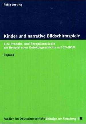 Kinder und narrative Bildschirmspiele de Petra Josting