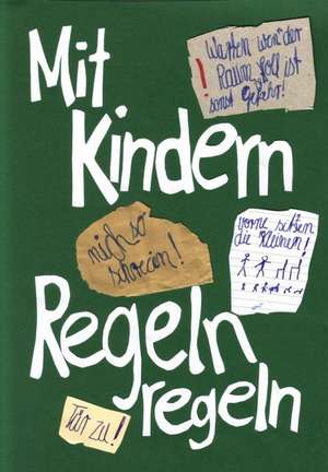 Mit Kindern Regeln regeln de Ulrike Leubner