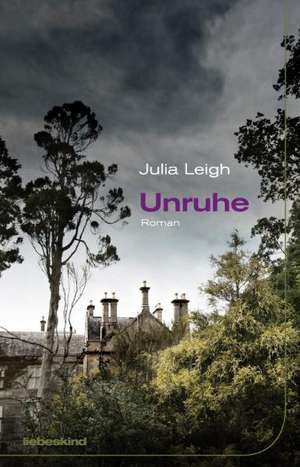 Unruhe de Julia Leigh