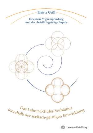 Das Lehrer-Schüler-Verhältnis innerhalb der seelisch-geistigen Entwicklung de Heinz Grill