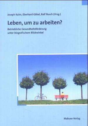 Leben, um zu arbeiten? de Joseph Kuhn