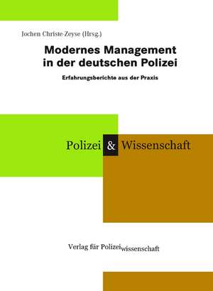 Modernes Management in der deutschen Polizei de Jochen Christe-Zeyse