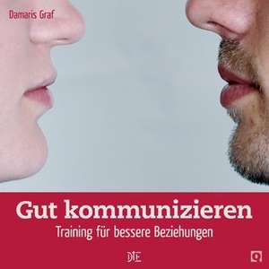 Gut kommunizieren de Damaris Graf