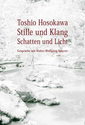 Stille und Klang, Schatten und Licht de Toshio Hosokawa