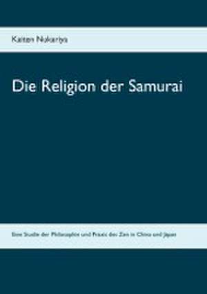 Die Religion der Samurai de Kaiten Nukariya