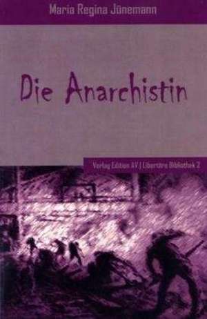 Die Anarchistin de Maria Regina Jünemann