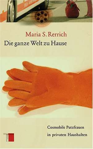 Die ganze Welt zu Hause de Maria S. Rerrich