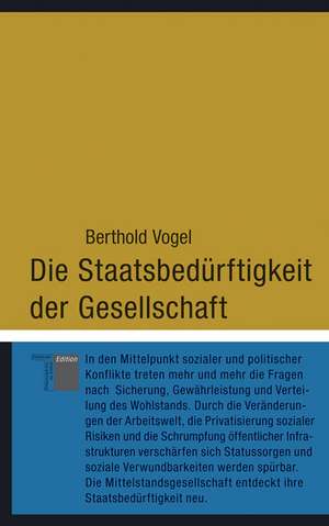 Die Staatsbedürftigkeit der Gesellschaft de Berthold Vogel