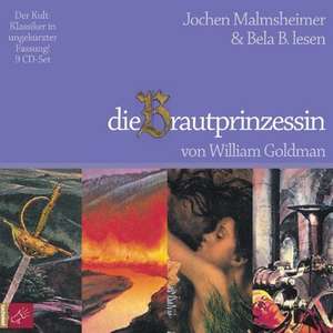 Die Brautprinzessin. 9 CDs de William Goldmann