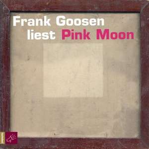 Pink Moon. 4 CDs de Frank Goosen