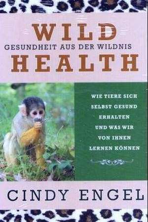 Wild Health de Cindy Engel