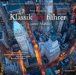 Der Klassik(ver)führer, Sonderband "Gustav Mahler". 4 CDs de Sven Friedrich