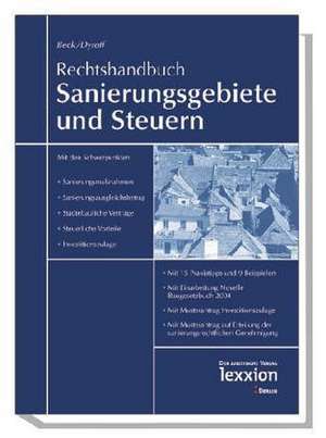 Rechtshandbuch Sanierungsgebiete Und Steuern: Der Rechtsleitfaden Des Erwerbs, Der Forderung, Der Steuerlichen Behandlung Von Gebauden in Sanierungsge de Hans-Joachim Beck