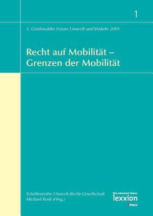 Recht Auf Mobilitat - Grenzen Der Mobilitat: Zur Einordnung Des Bundeseinheitlichen Verfahrensinstruments Der Altlastensanierung de Michael Rodi