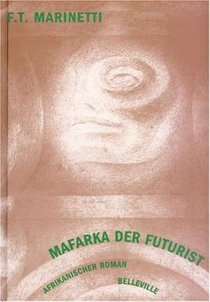 Mafarka der Futurist de Filippo Tommaso Marinetti