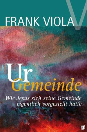 Ur-Gemeinde de Frank Viola