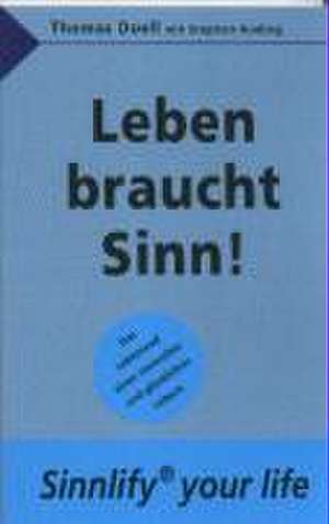 Leben braucht Sinn! de Thomas Doell