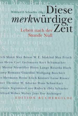 Diese merkwürdige Zeit de Wilfried F. Schoeller