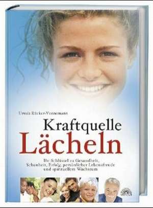 Kraftquelle Lächeln de Ursula Rücker-Vennemann