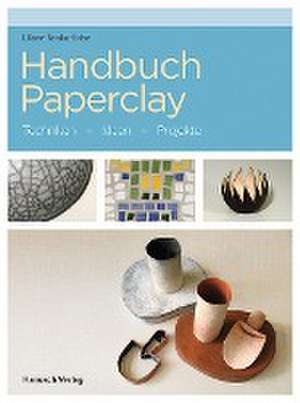 Handbuch Paperclay de Liliane Tardio-Brise