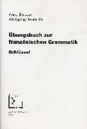 Übungsbuch zur französischen Grammatik. Schlüssel de Anne Boisson