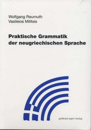 Praktische Grammatik der neugriechischen Sprache de Vassilis Militsis