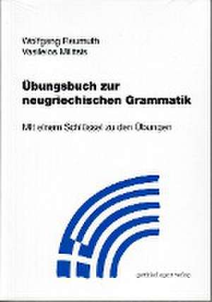 Übungsbuch zur neugriechischen Grammatik de Wolfgang Reumuth