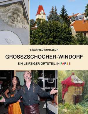 Großzschocher und Windorf de Siegfried Kuntzsch